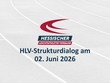 HLV-Strukturdialog am 02.06.2026